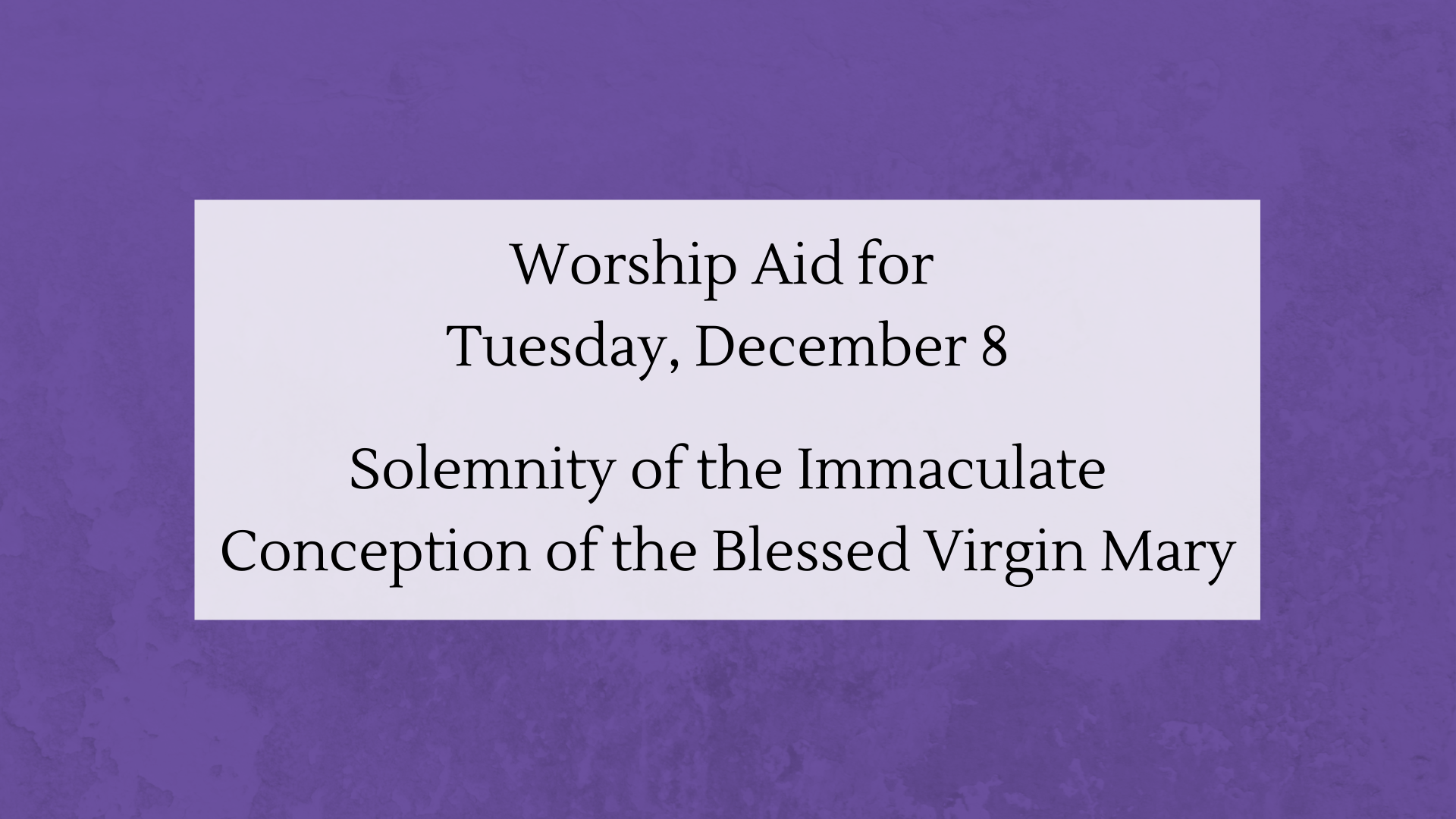 Worship Aid for the Solemnity of the Immaculate Conception of the Blessed Virgin Mary