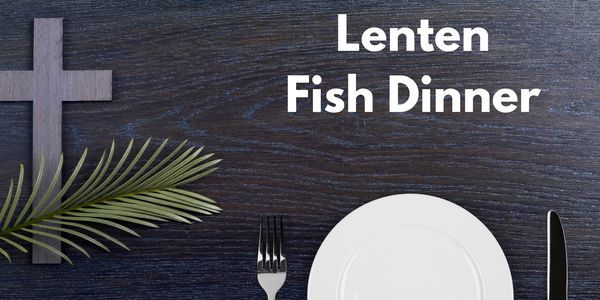 Friday Fish Dinner - March 31, 2023